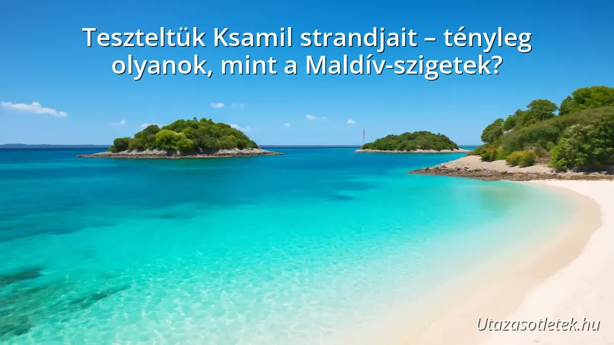 Ksamil strandjainak kristálytiszta vize és apró szigetei Albániában